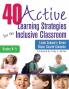 40 Active Learning Strategies for the Inclusive Classroom Grades K-5
