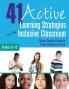 41 Active Learning Strategies for the Inclusive Classroom Grades 6-12