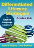 Differentiated Literacy Strategies for English Language Learners Grades K-6
