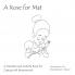 A Rose for Mat: A Grief Narrative and Activity Book