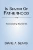 In Search of Fatherhood- Transcending Boundaries
