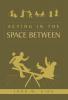 Acting in the Space Between