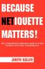 Because Netiquette Matters!