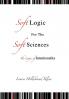 Soft Logic for the Soft Sciences or the Logic