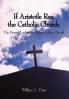 If Aristotle Ran the Catholic Church
