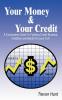 Your Money & Your Credit