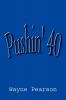 Pushin' 40