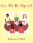 Let Me Be Myself