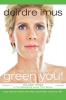 The Essential Green You: Easy Ways to Detox Your Diet Your Body and Your Life: 03 (Green This!)