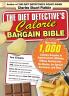 The Diet Detective's Calorie Bargain Bible: More than 1000 Calorie Bargains in Supermarkets Kitchens Offices Restaurants the Movies for Special Occasions and More