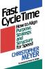Fast Cycle Time: How to Align Purpose Strategy and Structure for Speed
