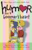 Humor for a Boomer's Heart: Stories Quips and Quotes to Lift the Heart (Humor for the Heart)