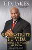Reconstruye tu vida (Reposition Yourself): El camino a la felicidad sin límites (Atria Espanol)