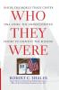 Who They Were: Inside the World Trade Center DNA Story: The Unprecedented Effort to Identify the Missing