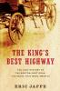 The King's Best Highway: The Lost History of the Boston Post Road the Route That Made America