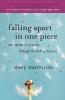 Falling Apart in One Piece: One Optimist's Journey Through the Hell of Divorce
