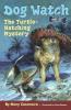 The Turtle-Hatching Mystery (Volume 6) (Dog Watch)