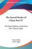 The Sacred Books of China Part IV: The Sacred Books of the East Part Twenty-Eight