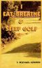 I EAT BREATHE & SLEEP GOLF