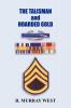 THE TALISMAN and HOARDED GOLD