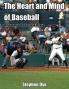 The Heart and Mind of Baseball