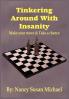 Tinkering Around With Insanity