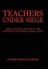 TEACHERS UNDER SIEGE
