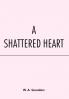 A Shattered Heart