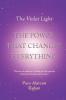 The Violet Light The Power That Changes Everything