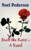 Smell the Roses - A Novel