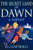 The Secret Land of Dawn: A Fantasy