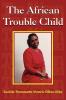 The African Trouble Child
