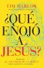 ¿Qué enojó a Jesús?