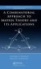 Combinatorial Approach to Matrix Theory and Its Applications