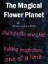 The Magical Flower Planet