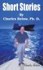 Short Stories By Charles Below Ph. D.