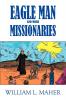 EAGLE MAN AND MORE MISSIONARIES