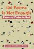 100 Poems Is Not Enough