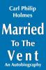 Married To The Vent