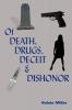Of Death Drugs Deceit  and  Dishonor