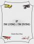 If I'm Lying/I'm Dying
