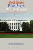 Red State Blue State White House
