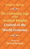 The Continuing Saga of the Arabian Knights Control of the World Economy