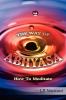 The Way of Abhyasa: How To Meditate