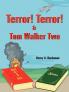 Terror! Terror!  and  Tom Walker Two