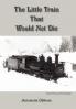 The Little Train That Would Not Die