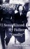 I Never Kissed My Father Goodby