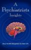 A Psychiatrists Insights