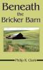 Beneath the Bricker Barn