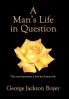 A Man's Life in Question